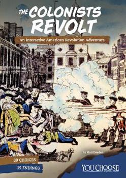 Paperback The Colonists Revolt: An Interactive American Revolution Adventure Book