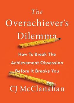 Paperback The Overachiever's Dilemma Book