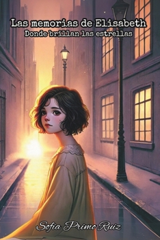 Paperback Las memorias de Elisabeth: Donde brillan las estrellas [Spanish] Book
