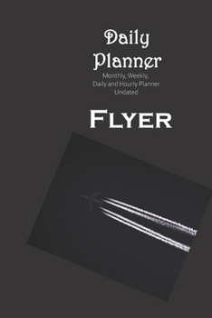 Daily planner Undated  Flyer Professional: Monthly, Weekly, Daily and Hourly Planner Undated  size 6x9 inch from Rain Journals