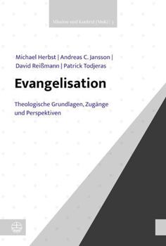 Hardcover Evangelisation: Theologische Grundlagen, Zugange Und Perspektiven [German] Book