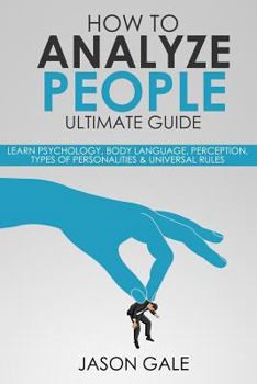 Paperback How to Analyze People Ultimate Guide: Learn Psychology, Body Language, Percepti Book