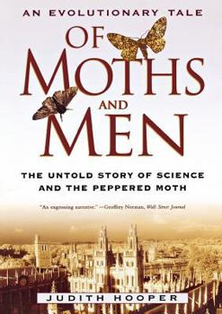 Paperback Of Moths and Men: An Evolutionary Tale: The Untold Story of Science and the Peppered Moth Book
