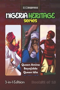 Paperback Queen Amina - Bayajidda - Queen Idia of Benin: Nigeria Heritage Series 3-in-1 Storybooks Book