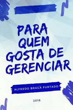 Paperback Para Quem Gosta de Gerenciar [Portuguese] Book