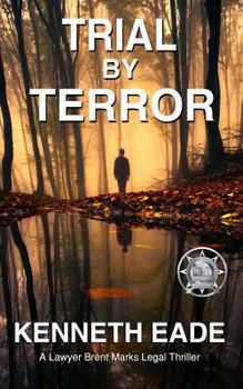 Paperback Trial by Terror: A Lawyer Brent Marks Legal Thriller Book