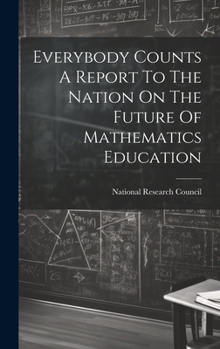 Hardcover Everybody Counts A Report To The Nation On The Future Of Mathematics Education Book