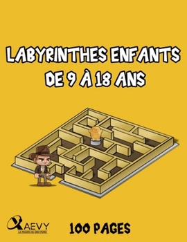 Labyrinthes: Pour Enfants de 9 � 18 ANS