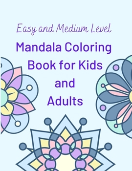 Paperback Easy and Medium Level Mandala Coloring Book for Kids and Adults: 130 pages and 65 One-Side-Only Mandala Original Designs, Large Print 8.5" x 11", Easy Book