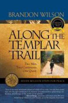 Paperback Along the Templar Trail: Seven Million Steps for Peace Book