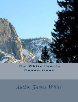 Paperback The White Family Connections: Family History Book