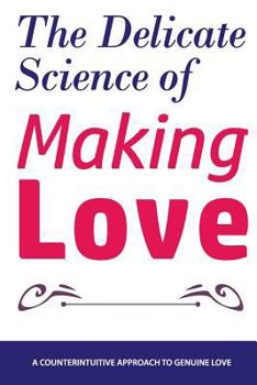 Paperback The Delicate Science of Making Love Book