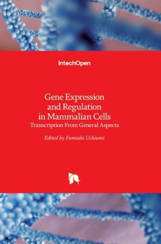 Hardcover Gene Expression and Regulation in Mammalian Cells: Transcription From General Aspects Book
