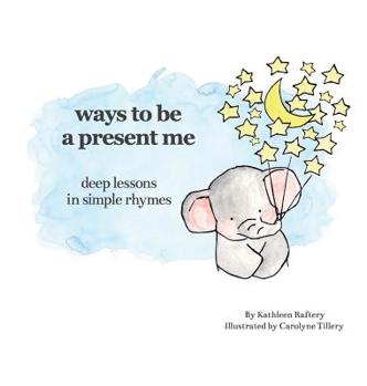 Hardcover Ways to Be a Present Me Book