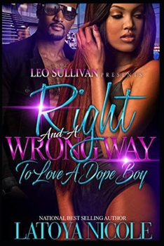 Paperback Right and a Wrong Way to Love a Dopeboy Book