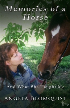 Paperback Memories of a Horse: And What She Taught Me Book