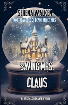 Saving Mrs. Claus - Book #2 of the Apocalyptic Fairytale