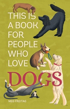 Hardcover This Is a Book for People Who Love Dogs Book