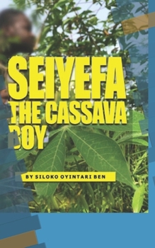 Paperback Seiyefa the Cassava Boy Book