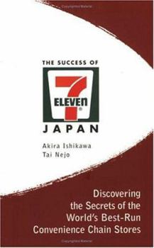 Paperback Success of 7-Eleven Japan, The: Discovering the Secrets of the World's Best-Run Convenience Chain Stores Book