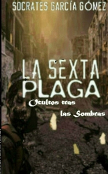 Paperback La sexta plaga.: Ocultos tras las sombras [Spanish] Book