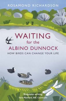 Paperback Waiting for the Albino Dunnock: How Birds Can Change Your Life Book