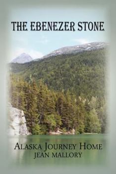 Paperback The Ebenezer Stone: Alaska Journey Home Book