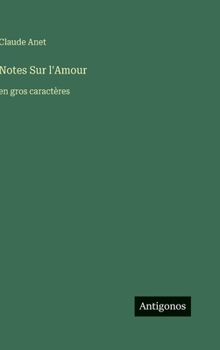Notes Sur l'Amour: en gros caractères