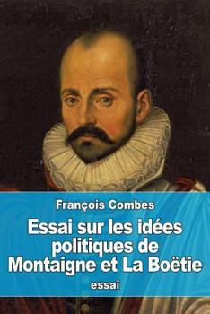 Paperback Essai sur les idées politiques de Montaigne et La Boëtie [French] Book