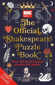 Paperback The Rsc Official Shakespeare Puzzle Book: Over 150 Bard-Inspired Puzzles and Games Book