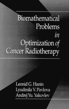 Hardcover Biomathematical Problems in Optimization of Cancer Radiotherapy Book