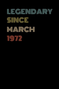 Paperback Legendary Since March 1972 - Birthday Gift For 47 Year Old Men and Women Born in March 1972: Blank Lined Retro Journal Notebook, Diary, Vintage Planne Book