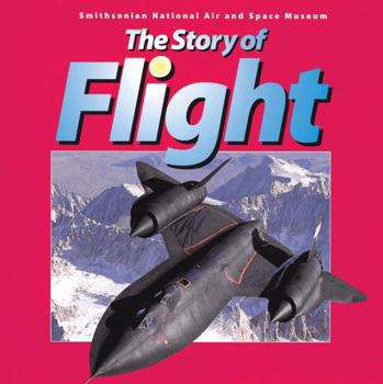 Hardcover The Story of Flight: From the Smithsonian National Air and Space Museum Book