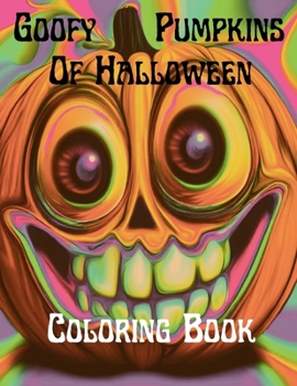 Paperback Goofy Pumpkins Of Halloween Coloring Book