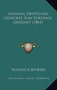 Paperback Auswahl Deutscher Gedichte Zum Vortrage Geeignet (1864) [German] Book