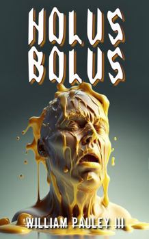Holus Bolus - Book #6 of the Bedlam Bible