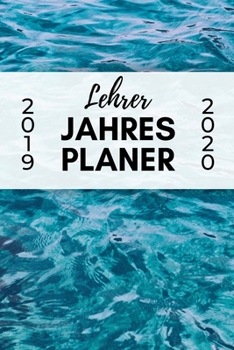 Paperback Lehrer Jahres Planer 2019 2020: A5 Lehrerplaner 52 WOCHEN KALENDER Geschenkidee f?r Lehrer - Abschiedsgeschenk Grundschule - Klassengeschenk - Dankesc [German] Book