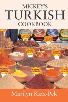 Paperback Mickey's Turkish Cookbook: Turkish Food For The Western Kitchen Book