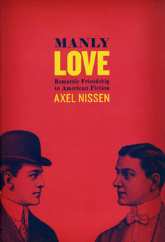 Hardcover Manly Love: Romantic Friendship in American Fiction Book