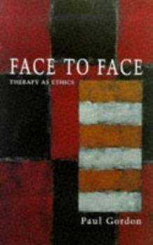 Hardcover Face to Face: Therapy as Ethics Book