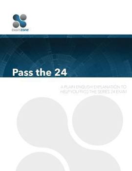 Paperback Pass The 24: A Plain English Explanation to Help You Pass the Series 24 Exam Book