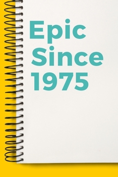 Paperback Epic Since 1975 Notebook Cute Birthday Gift Born 1975: Lined Notebook / Journal Gift, 120 Pages, 6x9, Soft Cover, Matte Finish Book