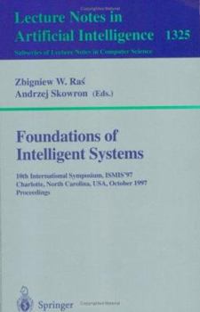 Paperback Foundations of Intelligent Systems: 10th International Symposium, Ismis '97. Charlotte, North Carolina, Usa, October 15-18, 1997. Proceedings Book