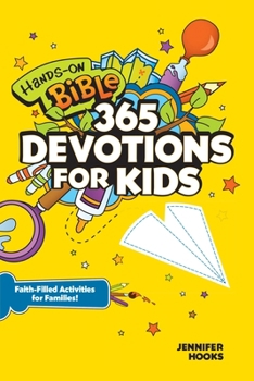 Paperback Hands-On Bible 365 Devotions for Kids: Faith-Filled Activities for Families Book