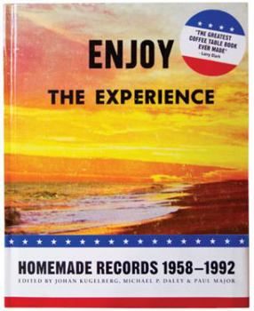 Hardcover Enjoy the Experience: Homemade Records 1958-1992 Book