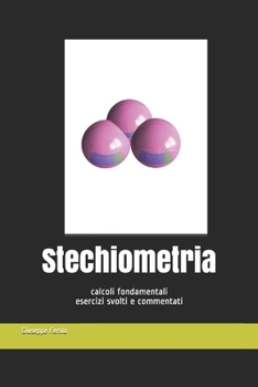 Paperback Stechiometria: calcoli fondamentali esercizi svolti e commentati [Italian] Book