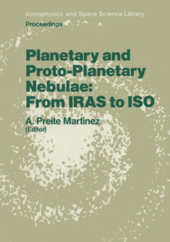 Hardcover Planetary and Proto-Planetary Nebulae: From Iras to ISO: Proceedings of the Frascati Workshop 1986, Vulcano Island, September 8-12, 1986 Book