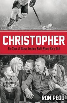 Paperback Christopher: The Story of Ottawa Senators Right Winger Chris Neil Book