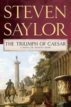 The Triumph of Caesar - Book #15 of the Gordianus the Finder - Chronological 