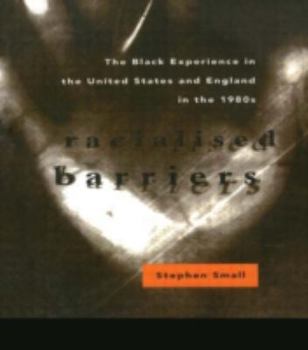 Paperback Racialised Barriers: The Black Experience in the United States and England in the 1980's Book